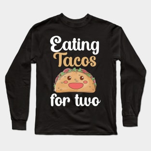 Eating tacos for two Long Sleeve T-Shirt